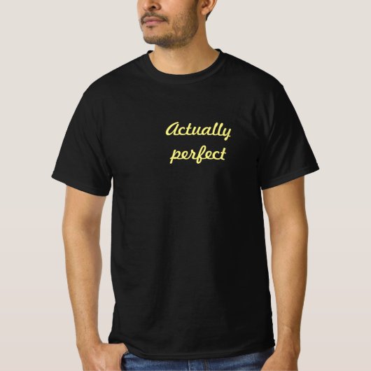  werkelijk perfectT-Shirt T-shirt (Voorkant)