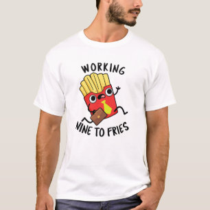 Werken aan negen frietjes grappige frietjes woords t-shirt
