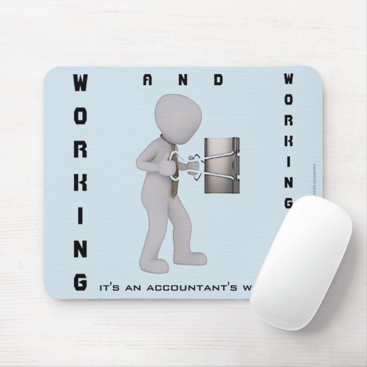 "Werken en werken: Het is een manier van accountan Muismat (Met muis)