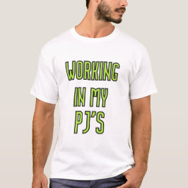 Werken in mijn PJ's T-shirt
