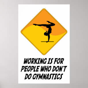 Werken is voor mensen die geen gymnastiek doen poster