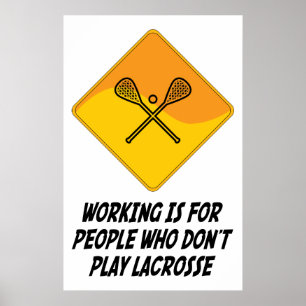Werken is voor mensen die geen lacrosse spelen poster