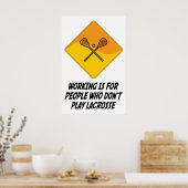 Werken is voor mensen die geen lacrosse spelen poster (Keuken)