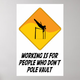 Werken is voor mensen die geen poolvault hebben poster