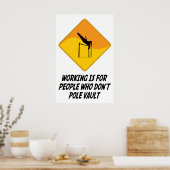 Werken is voor mensen die geen poolvault hebben poster (Keuken)