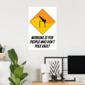 Werken is voor mensen die geen poolvault hebben poster (Thuiskantoor)