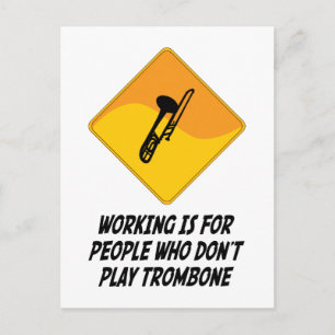 Werken is voor mensen die geen trombone spelen briefkaart
