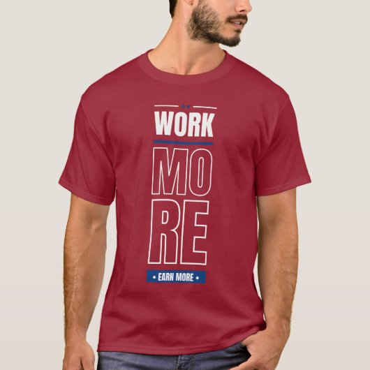 Werken meer geld verdienen T-Shirt (Voorkant)