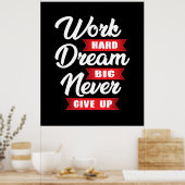 Werken met grote dromen Nooit opgeven | MOTIVATIE Poster (Keuken)
