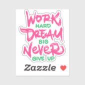 Werken met grote dromen Nooit opgeven Sticker (Vel)
