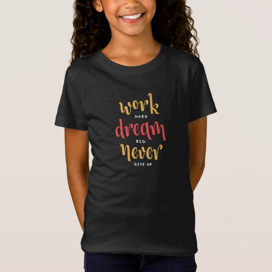 Werken met grote dromen Nooit opgeven T-shirt (Voorkant)