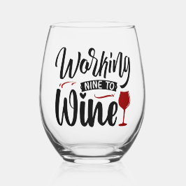 Werken negen om wijn grappige drinkers verjaardags wijnglas zonder voet