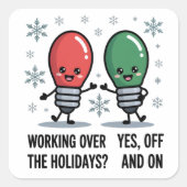 Werken over de Feestdagen Kerst Grappige grap Vierkante Sticker (Voorkant)
