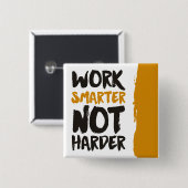 Werken slimmer dan harder vierkante button 5,1 cm (Voorkant /achterkant)