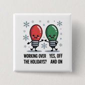 Werken tijdens de feestdagen Kerst grap Vierkante Button 5,1 Cm (Voorkant)