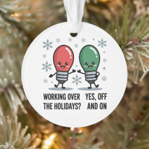 Werken Tijdens De Feestdagen Kerst Grappige Grap Ornament