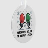 Werken Tijdens De Feestdagen Kerst Grappige Grap Ornament (voorkant)