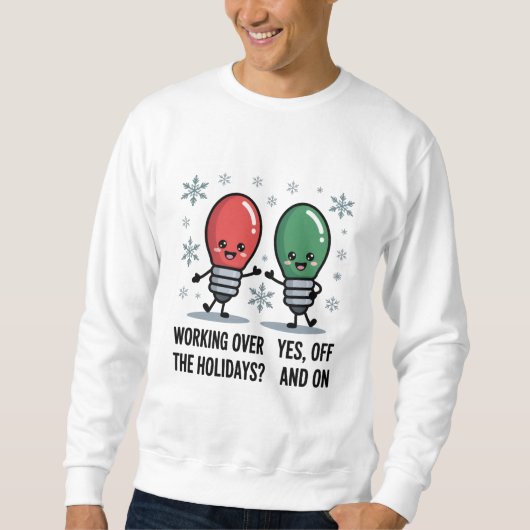 Werken Tijdens De Feestdagen Kerst Grappige Grap Trui (Voorkant)