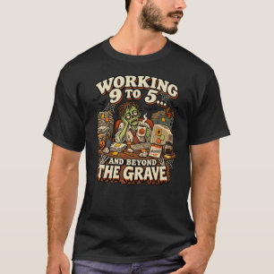 Werken van 9 tot 5 Voorbij het Graf Grappige Zombi T-shirt