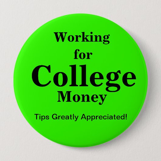 Werken voor College Money| Tips | Heldergroen Ronde Button 4,0 Cm (Voorkant)