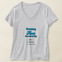 Werkende Moeder Aangedreven Door:Koffie Deadlines  T-shirt