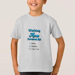 Werkende Moeder Aangedreven Door:Koffie Deadlines T-shirt