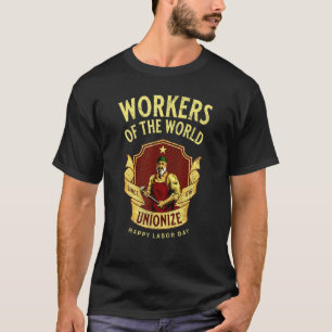 Werkers Van De Wereld Verenigen  Cool Dag Van De A T-shirt
