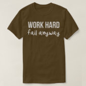 WERKHARDE FAIL ANYWAY MOTIVATION T-SHIRT (Design voorkant)