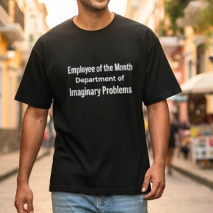 Werknemer van de Maand Afdeling Denkbeeldige Probl T-shirt