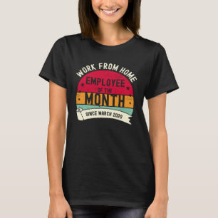 Werknemer van de maand die vanaf huis werkt sinds t-shirt