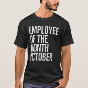 Werknemer van de maand oktober Hard Work Boss Co W T-shirt