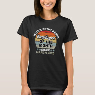 Werknemer van de maand sinds maart 2020 Werk van H T-shirt