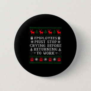 Werknemers moeten stoppen met huilen voordat ze te ronde button 5,7 cm