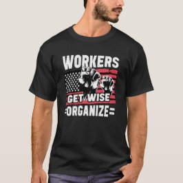 Werknemers organiseren zich! t-shirt