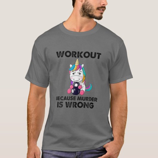 Werkout omdat de moord verkeerd unicorn opheft t-shirt (Voorkant)