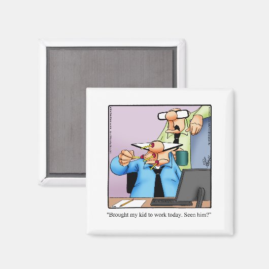 Werkplek kantoorhumor koelkastmagneet magneet (Voorkant / Achterkant)