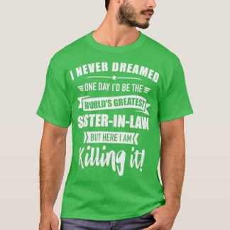 Werkt de sterkste sisterinlaw van broederschap1 t-shirt