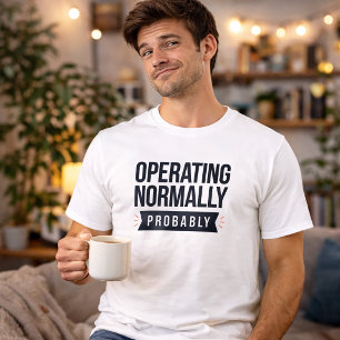 Werkt Normaal Waarschijnlijk Grappig T-Shirt