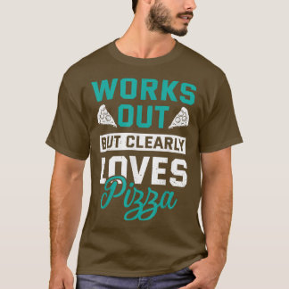 Werkt uit, maar houdt duidelijk van Pizza Funny Gy T-shirt