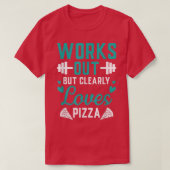 Werkt uit, maar houdt duidelijk van Pizza Funny Gy T-shirt (Design voorkant)