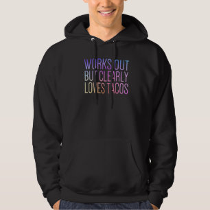 Werkt uit, maar houdt duidelijk van Tacos Cute Gym Hoodie