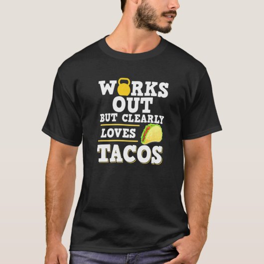 Werkt uit, maar houdt duidelijk van tacos taco fit t-shirt (Voorkant)