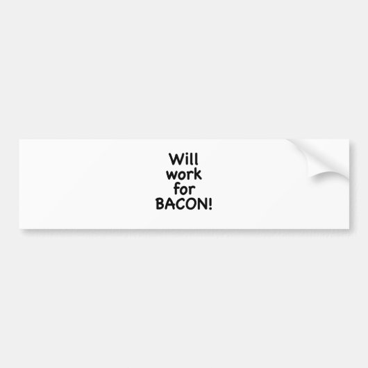 Werkt voor Bacon! Bumpersticker (Voorkant)