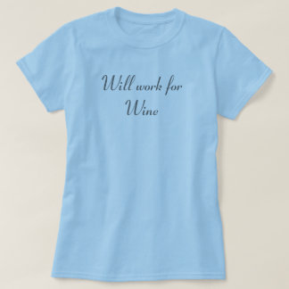 Werkt voor wijn t-shirt