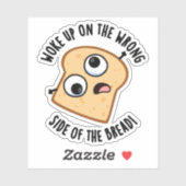 Werkte Op De Verkeerde Kant Van Het Brood Grappige Sticker (Vel)