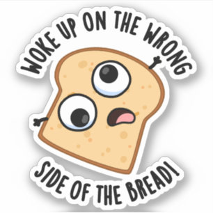 Werkte Op De Verkeerde Kant Van Het Brood Grappige Sticker