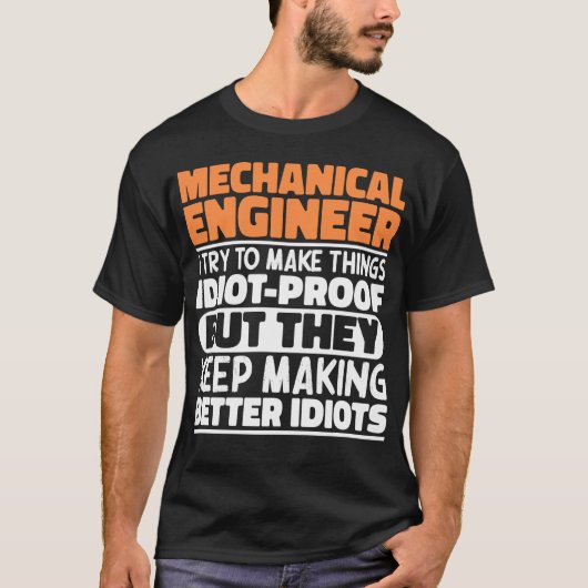 Werktuigbouwkundig ingenieur I probeer dingen grap T-shirt (Voorkant)