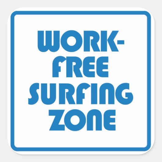 Werkvrije surfzone vierkante sticker (Voorkant)