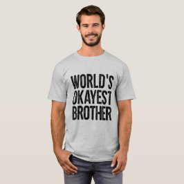 Werlds Okayest Brother Definition Funny Shirt