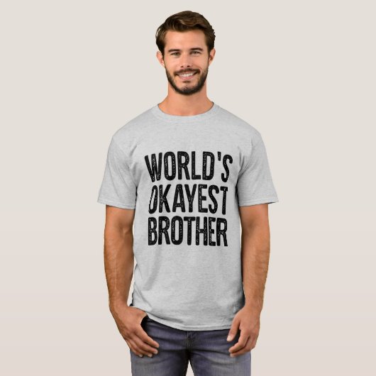 Werlds Okayest Brother Definition Funny Shirt (Voorkant volledig)